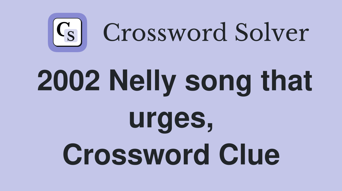 2002 Nelly song that urges, 